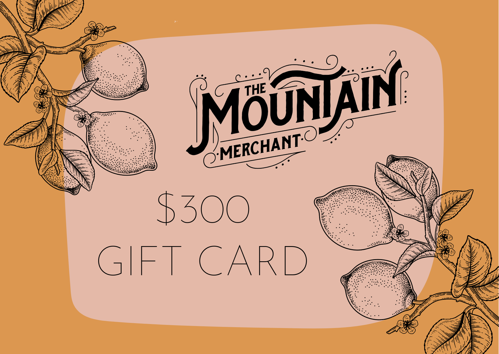 The Mountain Merchant - Gift Card $300 -The Mountain Merchant -The Mountain Merchant