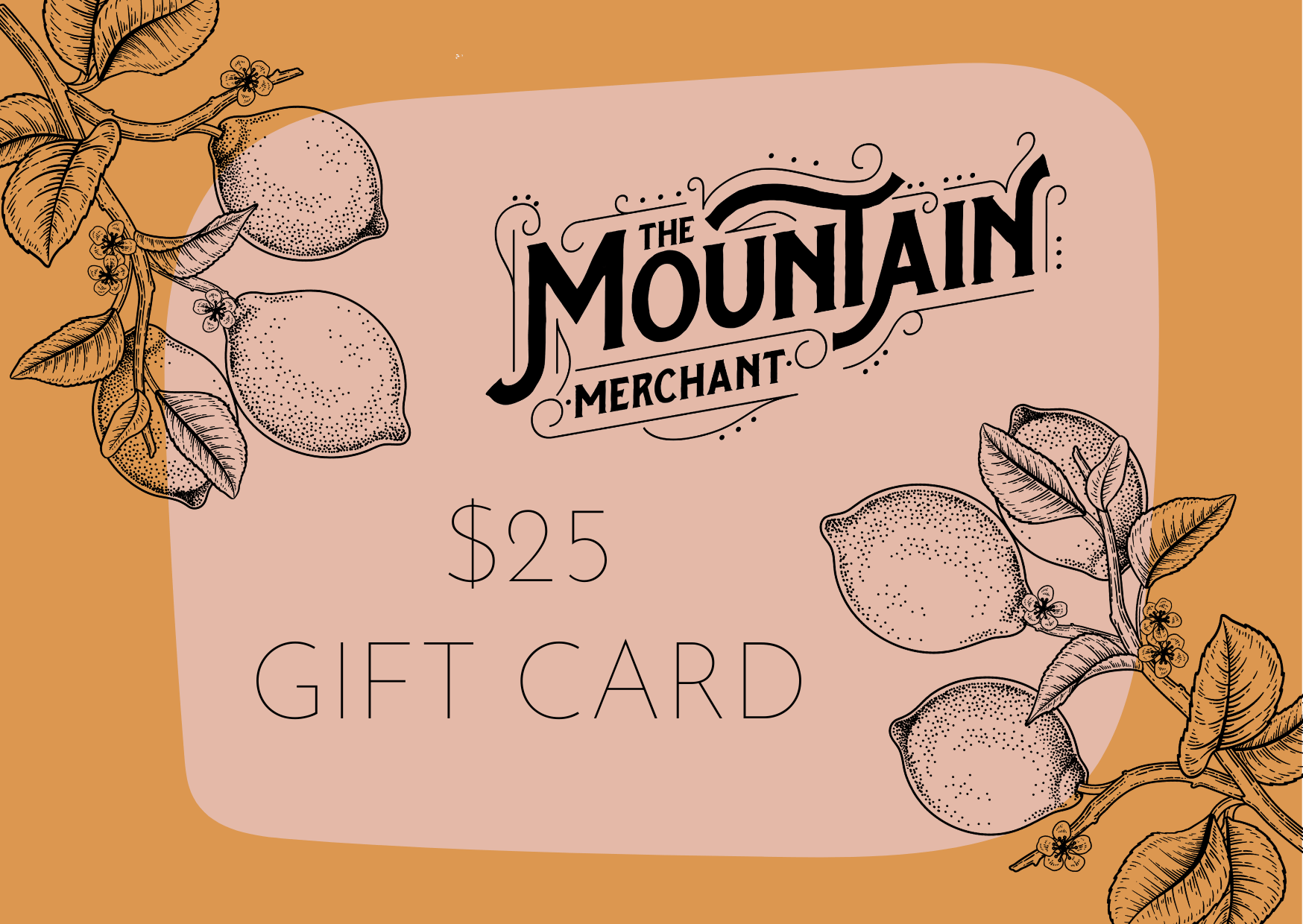 The Mountain Merchant - Gift Card $25 -The Mountain Merchant -The Mountain Merchant